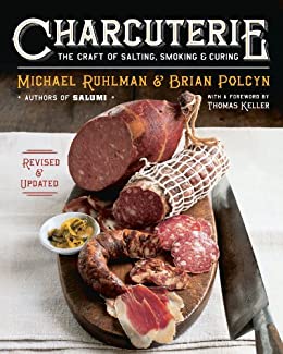 Charcuterie The Craft Of Salting, Smoking, And Curing Book